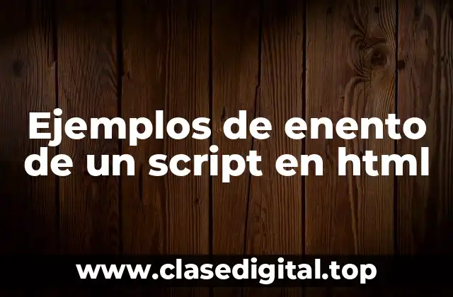 Ejemplos de enento de un script en html