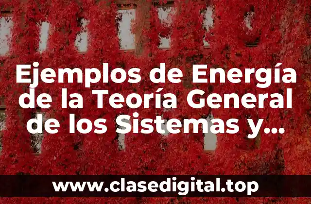 Ejemplos de Energía de la Teoría General de los Sistemas
