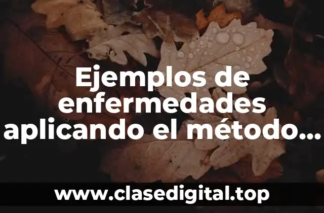 Ejemplos de enfermedades aplicando el método de la sociología