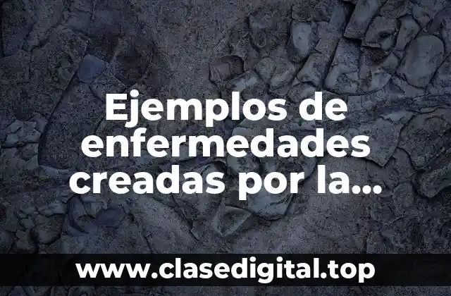 Ejemplos de enfermedades creadas por la reproducción celular