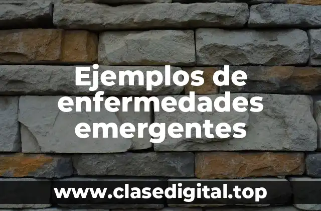 Ejemplos de enfermedades emergentes