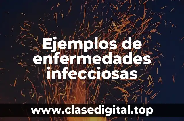 Ejemplos de enfermedades infecciosas