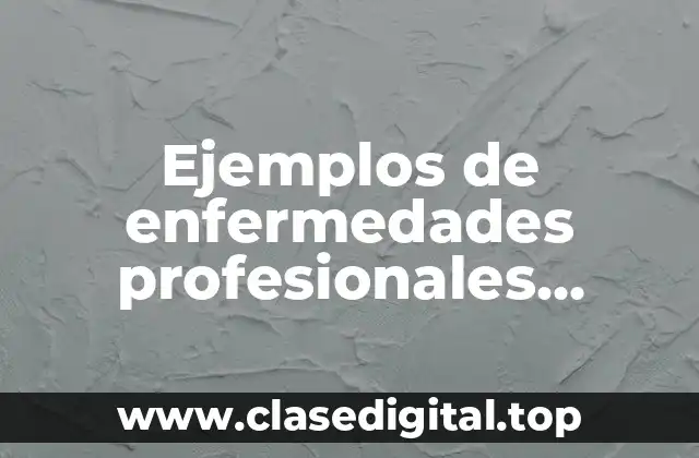 Ejemplos de enfermedades profesionales causadas por agentes biológicos