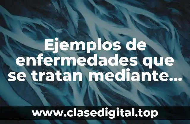 Ejemplos de enfermedades que se tratan mediante terapia intravenosa