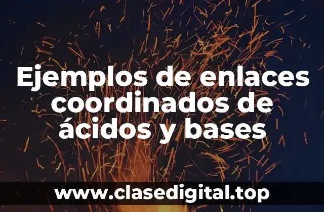 Ejemplos de enlaces coordinados de ácidos y bases