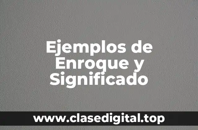 Ejemplos de Enroque y Significado