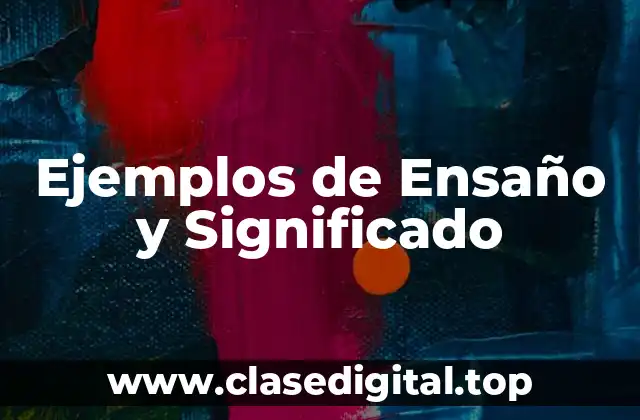 Ejemplos de Ensaño y Significado