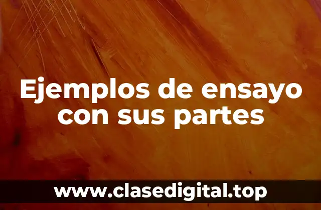 Ejemplos de ensayo con sus partes