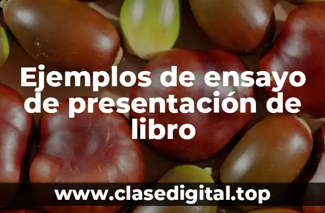 Ejemplos de ensayo de presentación de libro