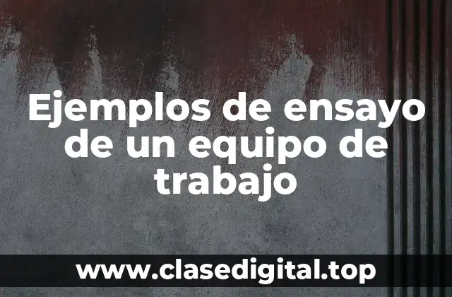 Ejemplos de ensayo de un equipo de trabajo