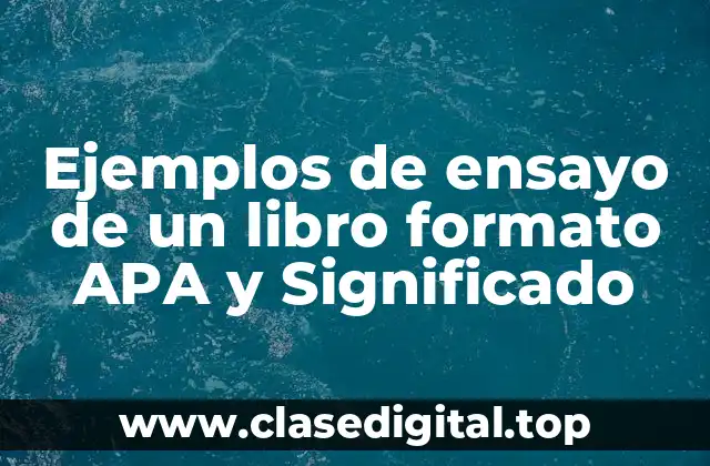Ejemplos de ensayo de un libro formato APA y Significado