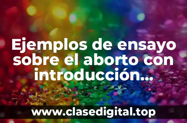 Ejemplos de ensayos sobre el aborto