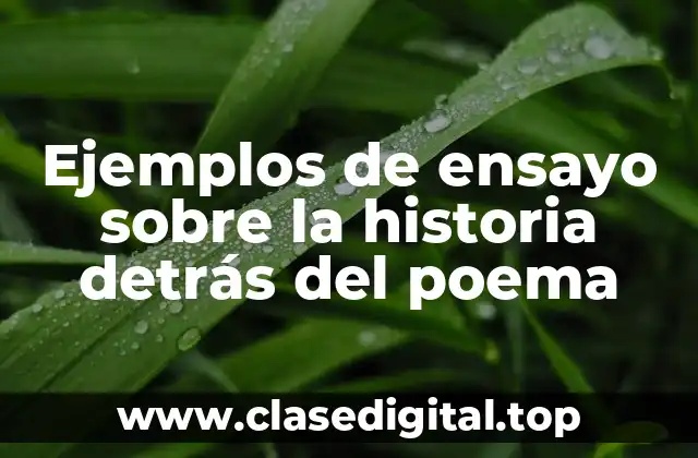 Ejemplos de ensayo sobre la historia detrás del poema