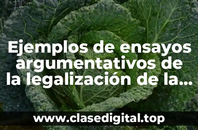 Ejemplos de ensayos argumentativos de la legalización de la marihuana