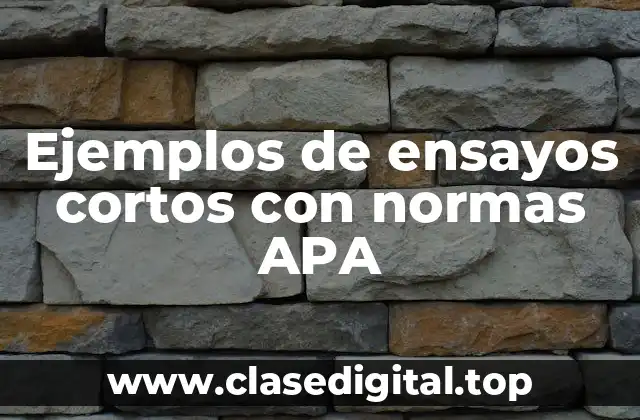Ejemplos de ensayos cortos con normas APA