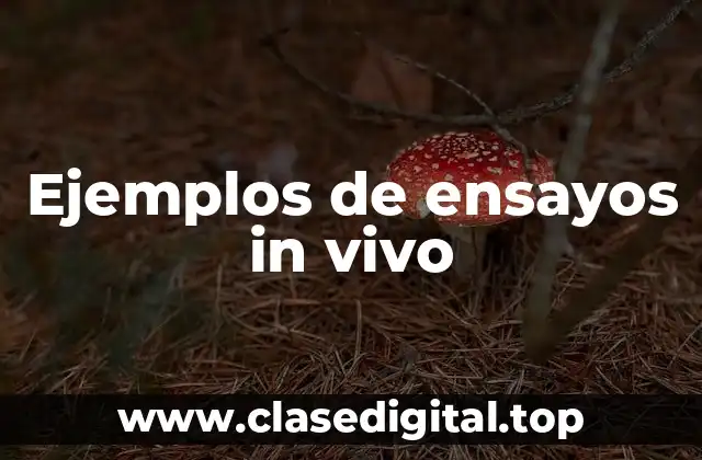 Ejemplos de ensayos in vivo