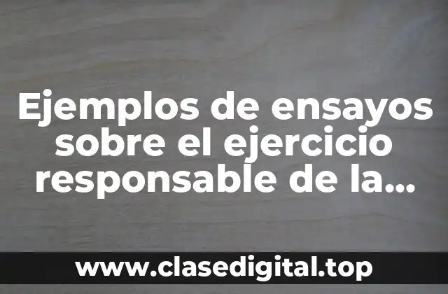 Ejemplos de ensayos sobre el ejercicio responsable de la sexualidad