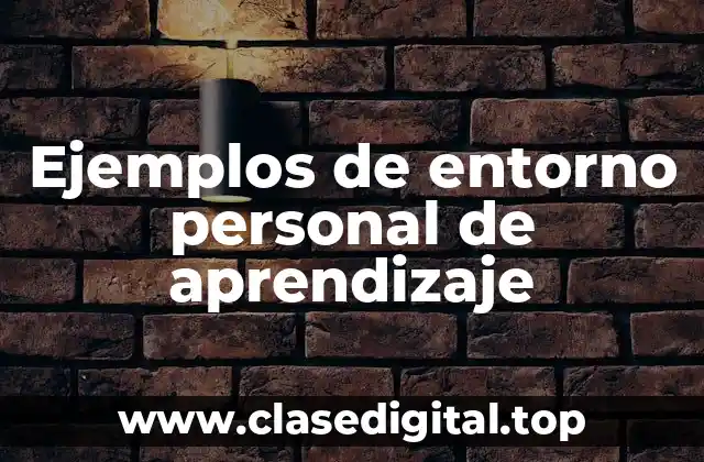 Ejemplos de entorno personal de aprendizaje