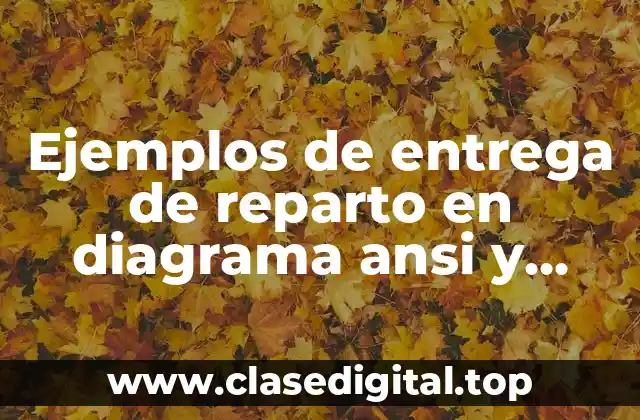 Ejemplos de entrega de reparto en diagrama ANSI