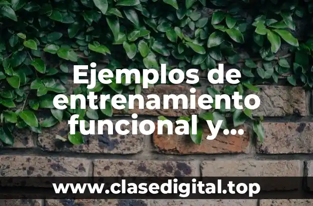 Ejemplos de entrenamiento funcional y Significado