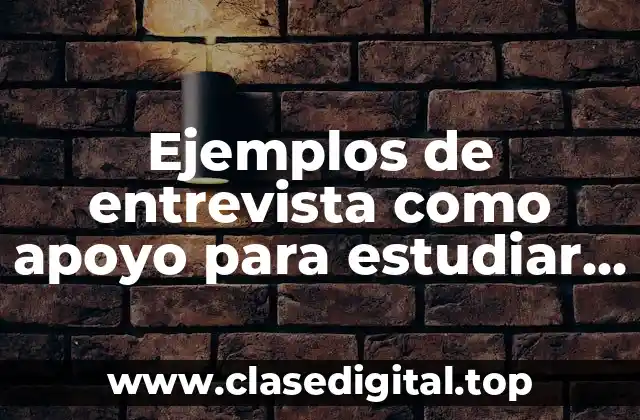 Ejemplos de entrevista como apoyo para estudiar español