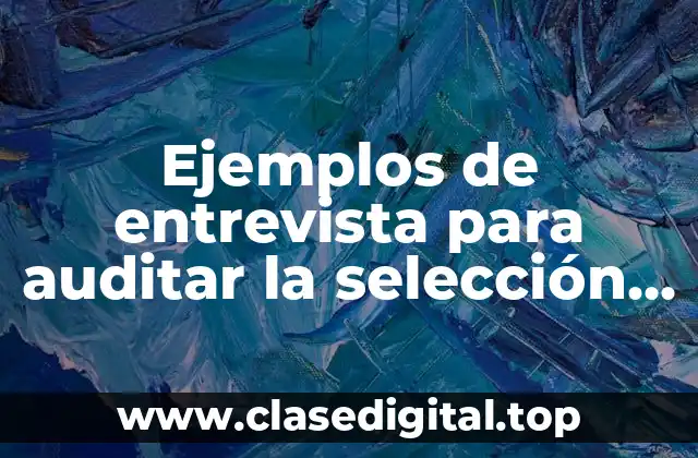 Ejemplos de entrevista para auditar la selección de personal