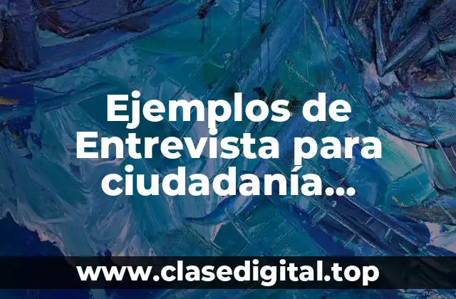 Ejemplos de Entrevista para ciudadanía americana