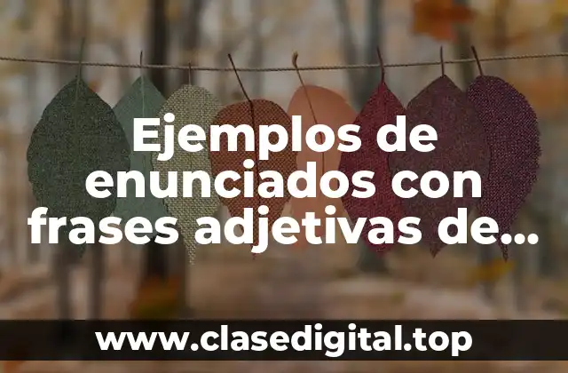 Ejemplos de enunciados con frases adjetivas de leyendas ejemplos