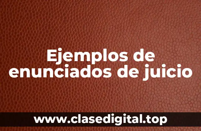 Ejemplos de enunciados de juicio