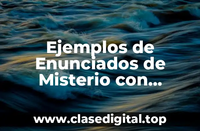 Ejemplos de Enunciados de Misterio con Adjetivos Calificativos