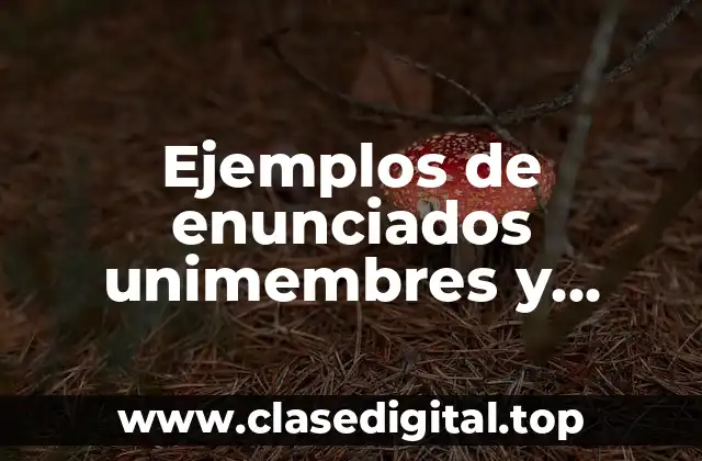 Ejemplos de enunciados unimembres y Significado