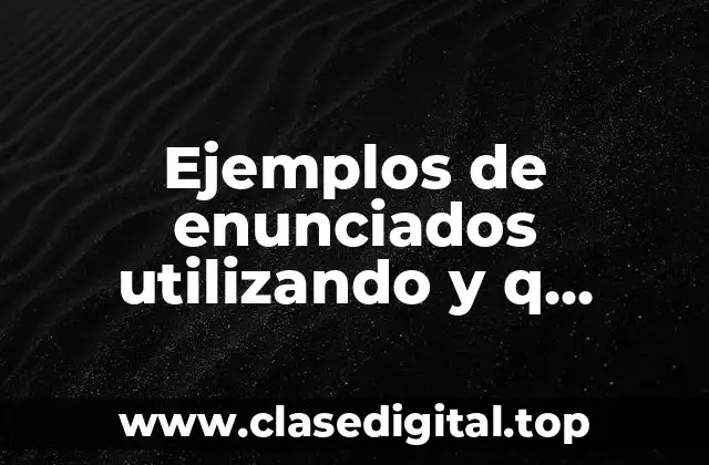 Ejemplos de enunciados utilizando y q marquen el verbo verbos