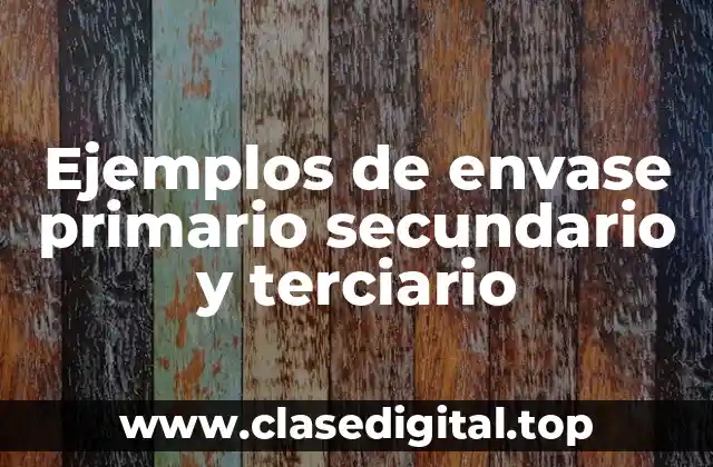 Ejemplos de envase primario