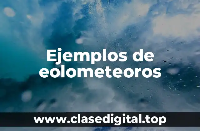 Ejemplos de eolometeoros