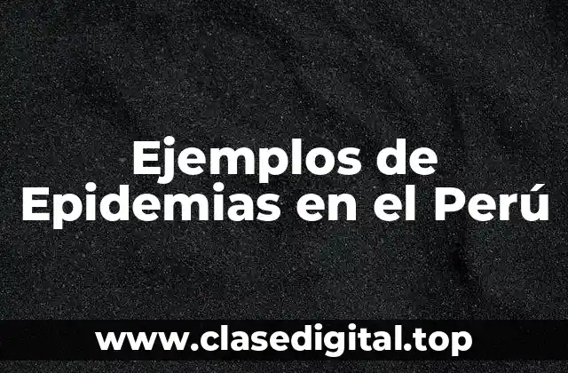 Ejemplos de Epidemias en el Perú