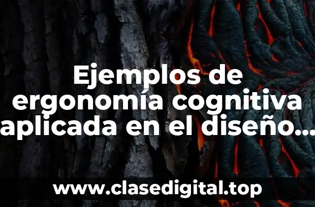 Ejemplos de ergonomía cognitiva aplicada en el diseño