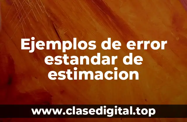 Ejemplos de error estandar de estimacion