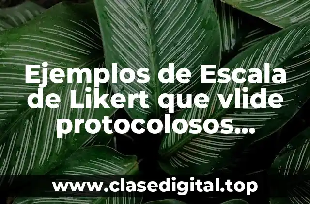 Ejemplos de Escala de Likert que vlide protocolosos nutricionales