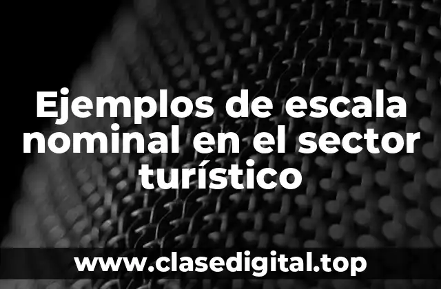 Ejemplos de escala nominal en el sector turístico