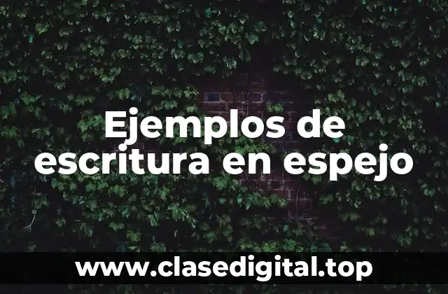 Ejemplos de escritura en espejo