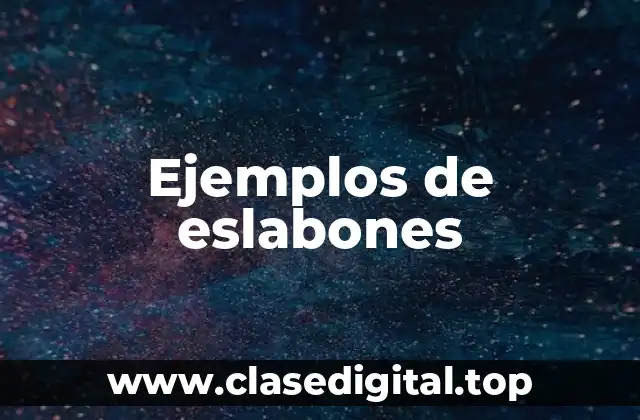 Ejemplos de eslabones