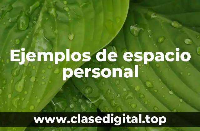 Ejemplos de espacio personal