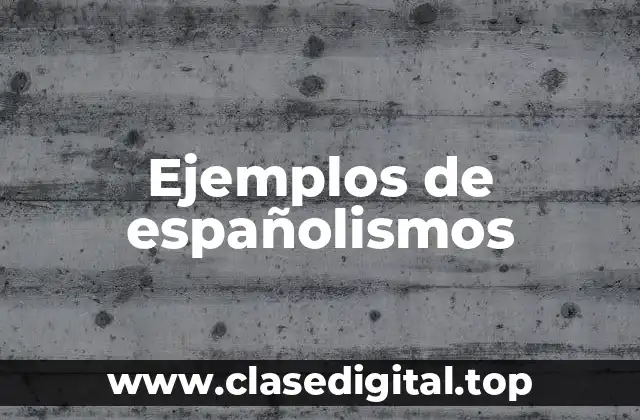 Ejemplos de españolismos