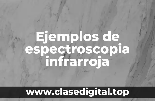 Ejemplos de espectroscopia infrarroja