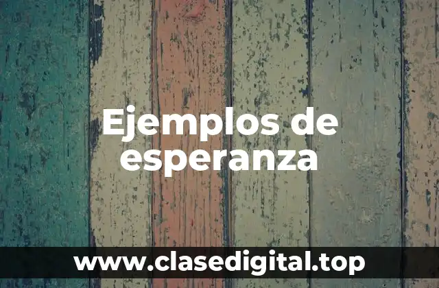 Ejemplos de esperanza