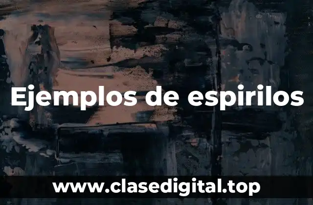 Ejemplos de espirilos