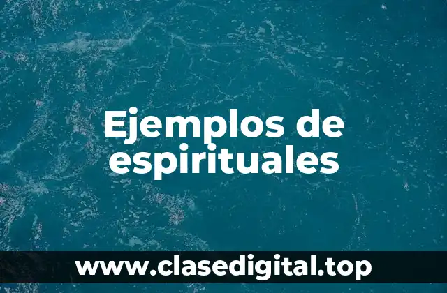 Ejemplos de espirituales