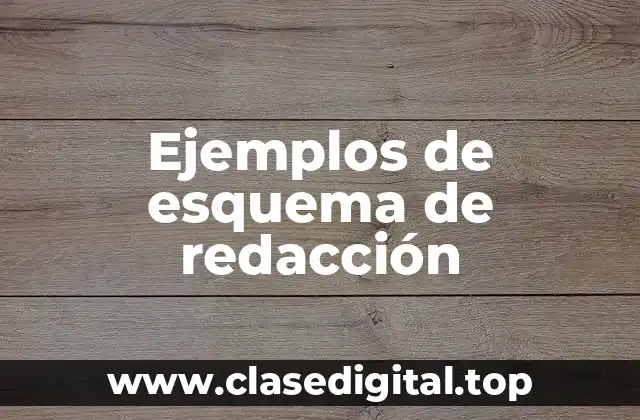 Ejemplos de esquema de redacción
