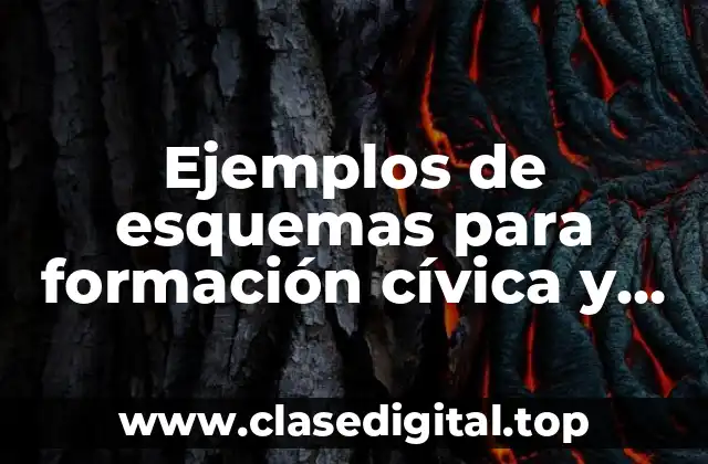Ejemplos de esquemas para formación cívica y ética