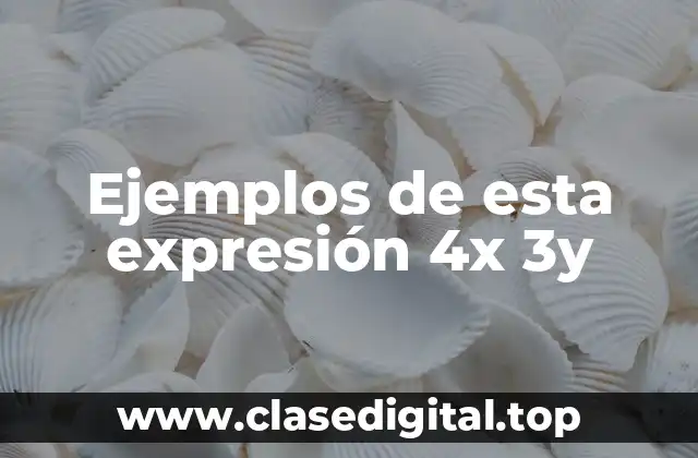 Ejemplos de esta expresión 4x 3y-xy con resultado